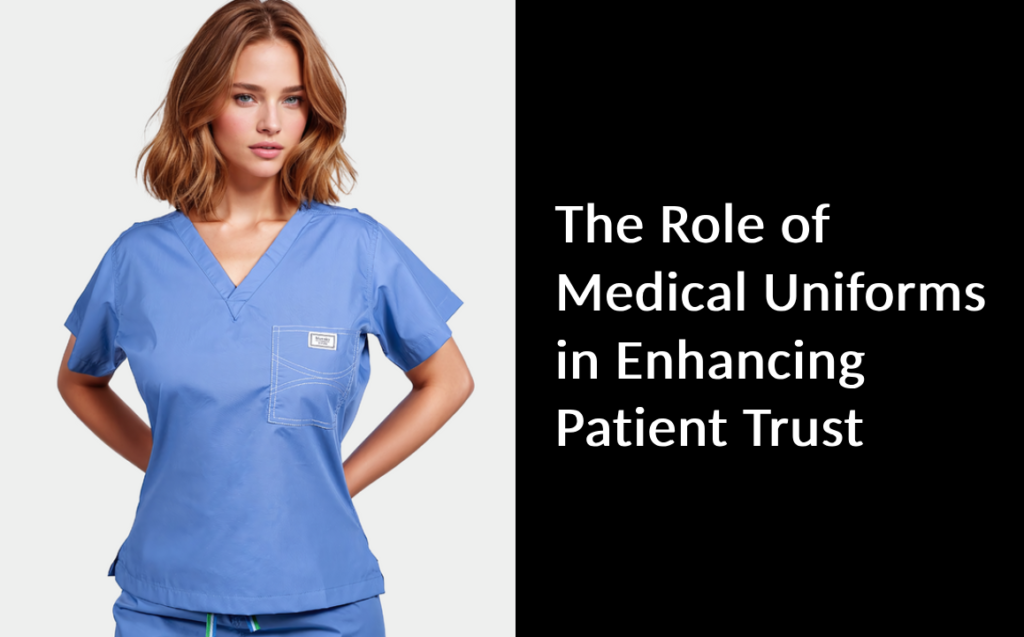 The Role of Medical Uniforms in Enhancing Patient Trust